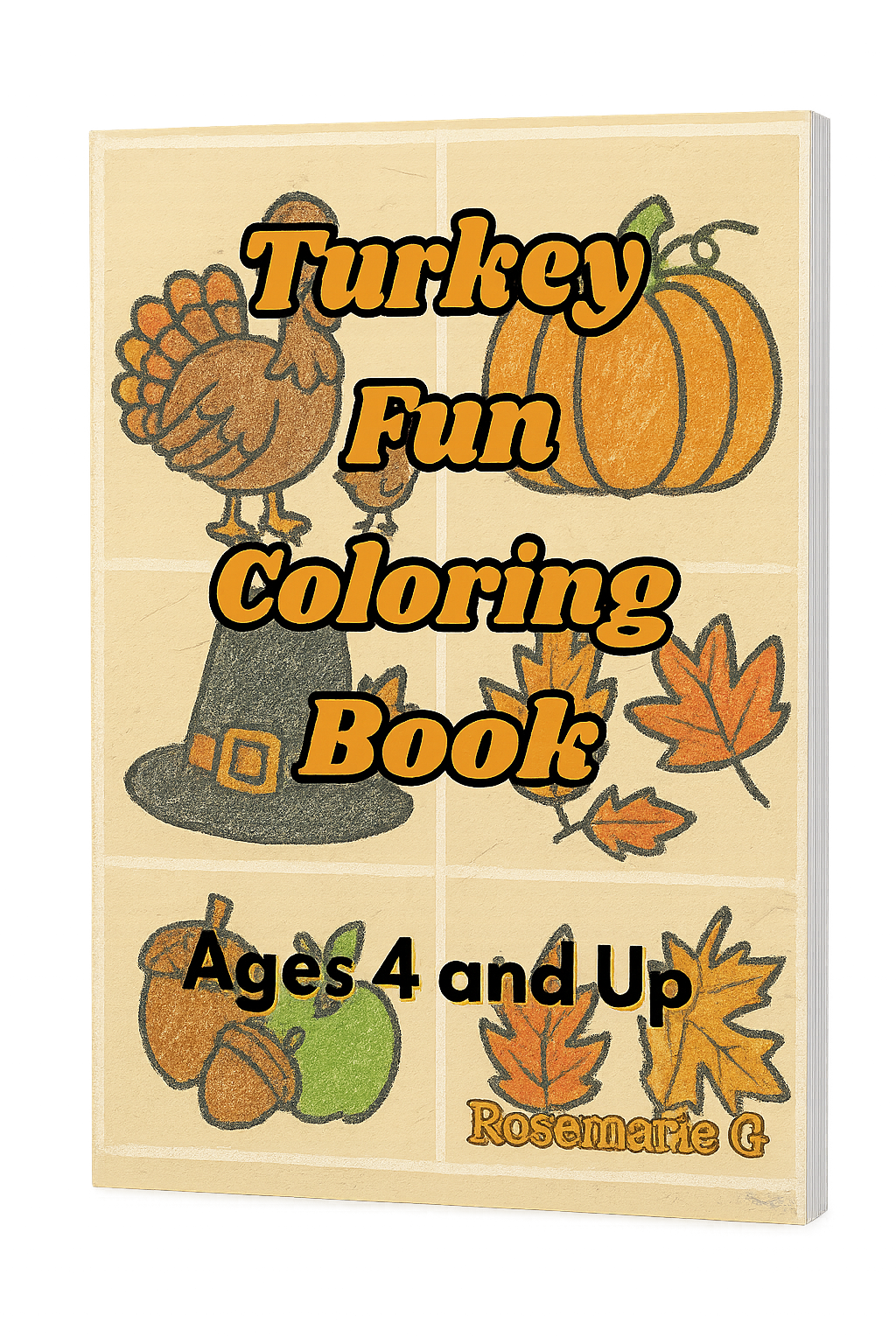 Turkey Fun Coloring Book: Thanksgiving Coloring Book for Toddlers Ages 4 And Up